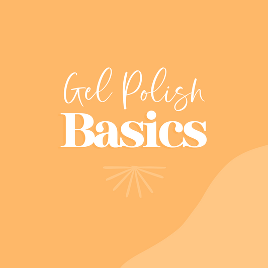 Gel Polish Basics